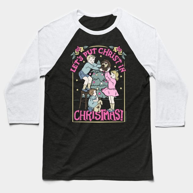 Let's Put Christ in Christmas Baseball T-Shirt by awfullyadorable